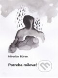 Kniha: Potreba milovať (Miroslav Búran). DALi - Dalimír Stano, 2014 Kniha: Potreba milovať (Miroslav Búran). DALi - Dalimír Stano, 2014