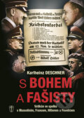 Kniha: S Bohem a fašisty (Karlheinz Deschner). Naše vojsko CZ, 2014 Kniha: S Bohem a fašisty (Karlheinz Deschner). Naše vojsko CZ, 2014