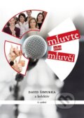 Kniha: Mluvte jako mluvčí (David Šimurka a kolektiv). David Šimurka, 2014 Kniha: Mluvte jako mluvčí (David Šimurka a kolektiv). David Šimurka, 2014
