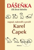 Kniha: Dášeňka čili život štěněte (Karel Čapek). Albatros CZ, 2014 Kniha: Dášeňka čili život štěněte (Karel Čapek). Albatros CZ, 2014
