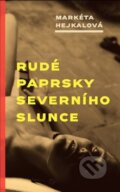 Kniha: Rudé paprsky severního slunce (Markéta Hejkalová). Hejkal, 2014 Kniha: Rudé paprsky severního slunce (Markéta Hejkalová). Hejkal, 2014
