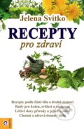 Kniha: Recepty pro zdraví (Jelena Svitko). Eugenika, 2014 Kniha: Recepty pro zdraví (Jelena Svitko). Eugenika, 2014