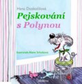 Kniha: Pejskování s Polynou (Hana Doskočilová a Alena Schulz). Albatros CZ, 2014 Kniha: Pejskování s Polynou (Hana Doskočilová a Alena Schulz). Albatros CZ, 2014