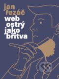 Kniha: Web ostrý jako břitva (Jan Řezáč). Baroque Partners, 2014 Kniha: Web ostrý jako břitva (Jan Řezáč). Baroque Partners, 2014