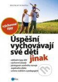 Kniha: Úspěšní vychovávají své děti jinak (Miloslav Hubatka). Edika, 2014 Kniha: Úspěšní vychovávají své děti jinak (Miloslav Hubatka). Edika, 2014