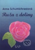 Kniha: Ruža z doliny (Anna Schumichrastová). Slovak Academic Press, 2013 Kniha: Ruža z doliny (Anna Schumichrastová). Slovak Academic Press, 2013