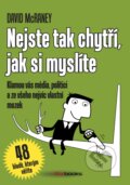 Kniha: Nejste tak chytří, jak si myslíte (David McRaney), 2014 Kniha: Nejste tak chytří, jak si myslíte (David McRaney), 2014