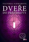 Kniha: Dveře do prázdnoty (Victoria Schwab). CooBoo CZ, 2014 Kniha: Dveře do prázdnoty (Victoria Schwab). CooBoo CZ, 2014