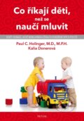 Kniha: Co říkají děti, než se naučí mluvit (Paul C. Hollinger). Triton, 2014 Kniha: Co říkají děti, než se naučí mluvit (Paul C. Hollinger). Triton, 2014