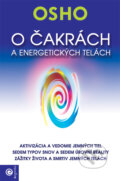 Kniha: O čakrách a energetických telách (Osho). Eugenika, 2014 Kniha: O čakrách a energetických telách (Osho). Eugenika, 2014