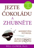 Kniha: Jezte čokoládu a zhubněte (Will Clower). Pragma, 2014 Kniha: Jezte čokoládu a zhubněte (Will Clower). Pragma, 2014