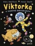 Kniha: Viktorka a vesmírná dobrodružství (Klára Smolíková a Honza Smolík). Portál, 2014 Kniha: Viktorka a vesmírná dobrodružství (Klára Smolíková a Honza Smolík). Portál, 2014