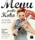 Kniha: Menu podle Koko (Veronika Kokešová). Smart Press, 2014 Kniha: Menu podle Koko (Veronika Kokešová). Smart Press, 2014