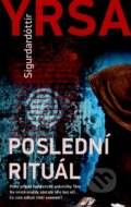 Kniha: Poslední rituál (Yrsa Sigurdardóttir). Metafora, 2014 Kniha: Poslední rituál (Yrsa Sigurdardóttir). Metafora, 2014