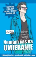 Kniha: Nemám čas na umieranie (Róbert Stangl). Evitapress, 2014 Kniha: Nemám čas na umieranie (Róbert Stangl). Evitapress, 2014
