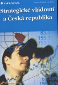 Kniha: Strategické vládnutí a Česká republika (Martin Potůček). Grada, 2005 Kniha: Strategické vládnutí a Česká republika (Martin Potůček). Grada, 2005
