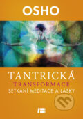 Kniha: Tantrická transformace (Osho). BETA - Dobrovský, 2014 Kniha: Tantrická transformace (Osho). BETA - Dobrovský, 2014