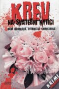 Kniha: Krev na svetební kytici (Hana Doubková a Stanislava Chmelanová). Nava, 2010 Kniha: Krev na svetební kytici (Hana Doubková a Stanislava Chmelanová). Nava, 2010