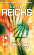 Kniha: Holé kosti (Kathy Reichs). Slovart, 2014 Kniha: Holé kosti (Kathy Reichs). Slovart, 2014