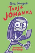 Kniha: Tvoja Johanka (Toňa Revajová). Slovart, 2014 Kniha: Tvoja Johanka (Toňa Revajová). Slovart, 2014