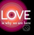 Motivačná karta: Love is why we are here, Madhuka, 2014