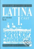 Kniha: Latina pro SŠ - I.část (Vlasta Seinerová). Fortuna, 2010 Kniha: Latina pro SŠ - I.část (Vlasta Seinerová). Fortuna, 2010