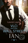 Kniha: Vlci z Wall Street: Ian (Lauren Layne). Red, 2023 Kniha: Vlci z Wall Street: Ian (Lauren Layne). Red, 2023