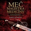 Audiokniha: Meč magistra medicíny (Karel Štorkán). Tympanum, 2023 Audiokniha: Meč magistra medicíny (Karel Štorkán). Tympanum, 2023