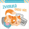 Kniha: Zvieratá okolo nás (YoYo Books). YoYo Books, 2023 Kniha: Zvieratá okolo nás (YoYo Books). YoYo Books, 2023