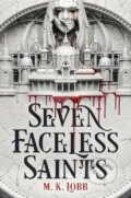 Kniha: Seven Faceless Saints (M.K. Lobb). Titan Books, 2023 Kniha: Seven Faceless Saints (M.K. Lobb). Titan Books, 2023