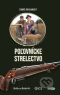 Kniha: Poľovnícke strelectvo (Tomáš Krivjanský). Bookmedia, 2023 Kniha: Poľovnícke strelectvo (Tomáš Krivjanský). Bookmedia, 2023