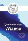 Kniha: Z múdrosti otcov – Marec (Miron Keruľ-Kmec). Filokalia, 2023 Kniha: Z múdrosti otcov – Marec (Miron Keruľ-Kmec). Filokalia, 2023