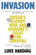 Kniha: Invasion (Luke Harding). Guardian Faber, 2022 Kniha: Invasion (Luke Harding). Guardian Faber, 2022
