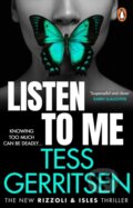 Kniha: Listen To Me (Tess Gerritsen). Penguin Books, 2023 Kniha: Listen To Me (Tess Gerritsen). Penguin Books, 2023