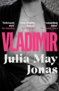 Kniha: Vladimir (Julia May Jonas). Picador, 2023 Kniha: Vladimir (Julia May Jonas). Picador, 2023
