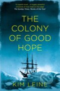 The Colony of Good Hope - Kim Leine, Picador, 2023