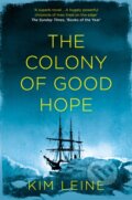 Kniha: The Colony of Good Hope (Kim Leine). Picador, 2023 Kniha: The Colony of Good Hope (Kim Leine). Picador, 2023
