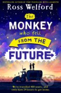 Kniha: The Monkey Who Fell From The Future (Ross Welford). HarperCollins, 2023 Kniha: The Monkey Who Fell From The Future (Ross Welford). HarperCollins, 2023