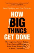 Kniha: How Big Things Get Done (Bent Flyvbjerg a Dan Gardner). MacMillan, 2023 Kniha: How Big Things Get Done (Bent Flyvbjerg a Dan Gardner). MacMillan, 2023