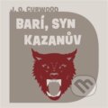 Audiokniha: Barí, syn Kazanův (James Oliver Curwood). Tympanum, 2023 Audiokniha: Barí, syn Kazanův (James Oliver Curwood). Tympanum, 2023