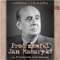 Audiokniha: Proč zemřel Jan Masaryk? (Ivan Milan Jedlička a Petr Kettner). Supraphon, 2023 Audiokniha: Proč zemřel Jan Masaryk? (Ivan Milan Jedlička a Petr Kettner). Supraphon, 2023