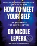 How to Meet Your Self - Nicole LePera, Orion, 2022