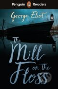 Kniha: The Mill on the Floss (Level 4) (George Eliot). Penguin Books, 2023 Kniha: The Mill on the Floss (Level 4) (George Eliot). Penguin Books, 2023