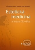 Estetická medicína a krása člověka - Jan Měšťák, Hana Raková, Soňa Štroblová, Grada, 2023