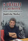 Kniha: S přáteli i v archivech (Prokop Tomek). Svět křídel, 2023 Kniha: S přáteli i v archivech (Prokop Tomek). Svět křídel, 2023