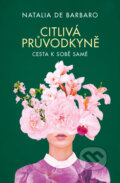 Kniha: Citlivá průvodkyně (Natalia de Barbaro). Via, 2023 Kniha: Citlivá průvodkyně (Natalia de Barbaro). Via, 2023