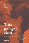 Kniha: Tisíc poľných ciest (Robert James Waller). Lindeni, 2023 Kniha: Tisíc poľných ciest (Robert James Waller). Lindeni, 2023