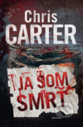 Kniha: Ja som smrť (Chris Carter). Aktuell, 2023 Kniha: Ja som smrť (Chris Carter). Aktuell, 2023