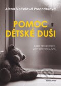 Kniha: Pomoc dětské duši (Alena Večeřová Procházková). Mladá fronta, 2023 Kniha: Pomoc dětské duši (Alena Večeřová Procházková). Mladá fronta, 2023