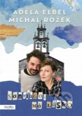 Kniha: Santiago, má lásko (Adéla Elbel a Michal Rožek). Motto, 2023 Kniha: Santiago, má lásko (Adéla Elbel a Michal Rožek). Motto, 2023